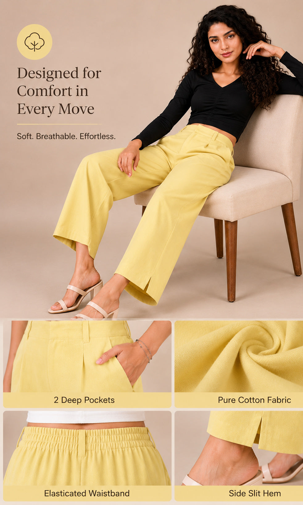 A woman models light yellow wide-leg cropped pants with a black long-sleeve crop top, seated on a beige armchair. The image includes marketing text ('Designed for Comfort in Every Move') and four feature callout panels at the bottom highlighting deep pockets, pure cotton fabric, an elasticated waistband, and side slit hem.